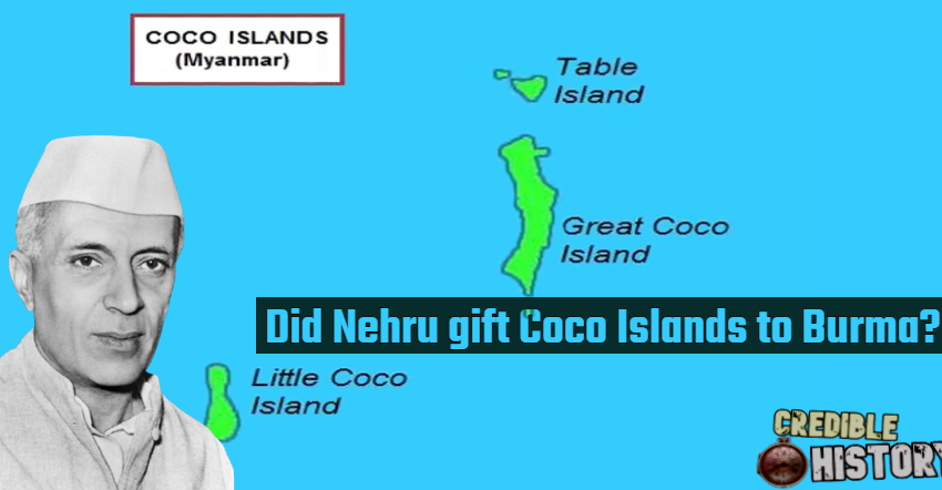  क्या नेहरू ने वास्तव में बर्मा को कोको द्वीप उपहार में दिया था?